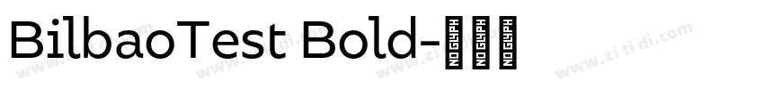 BilbaoTest Bold字体转换